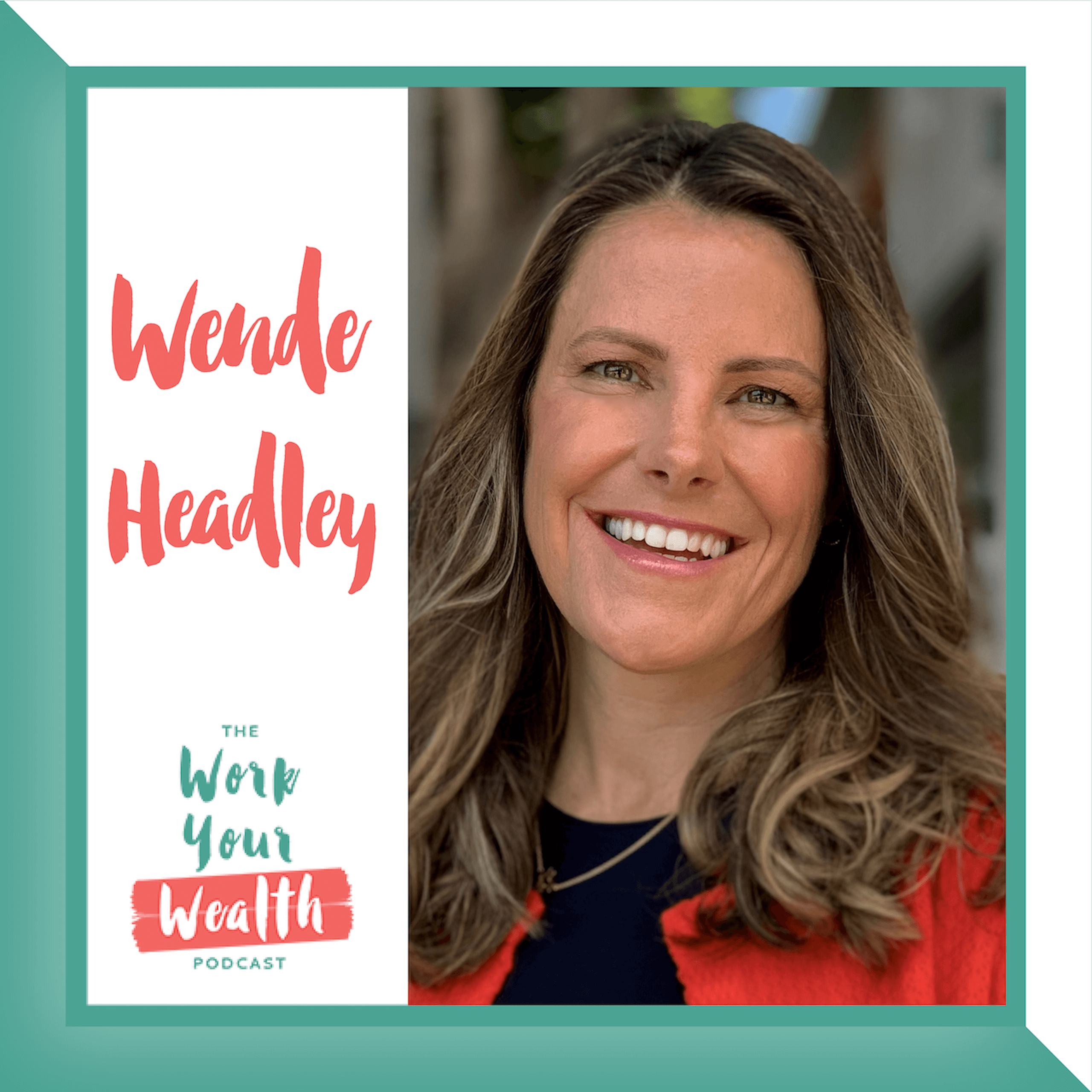 Episode 109: Giving Yourself Permission in Your Career with Wende Headley